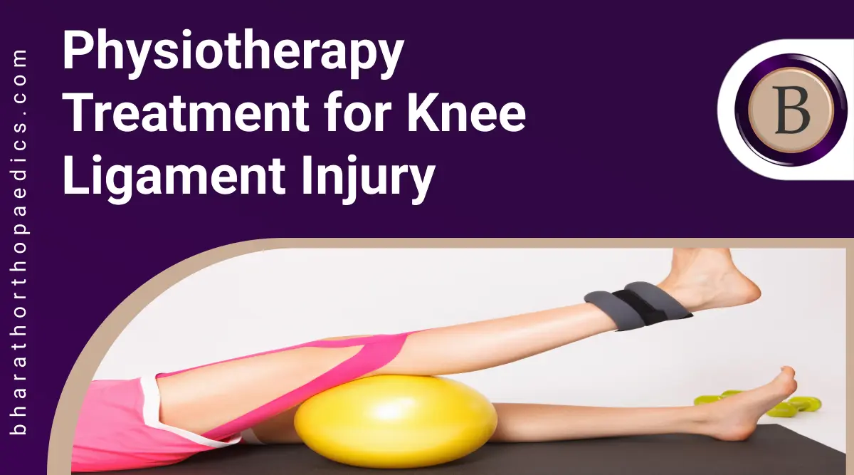Physiotherapy Treatment for Knee Ligament Injury | Bharath Orthopaedics