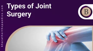 Types of Joint Surgery | Bharath Orthopaedics