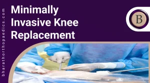 Minimally Invasive Knee Replacement | Bharath Orthopaedics
